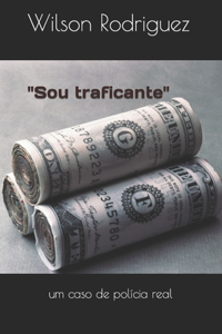 Sou traficante