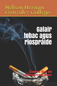 Galair tobac agus riospráide