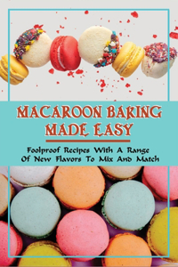 Macaroon Baking Made Easy