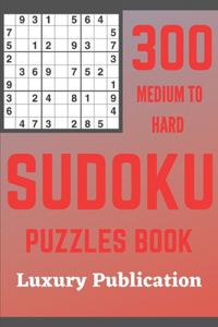 300 MEDIUM TO HARD SUDOKU PUZZLES BOOK Luxury Publication