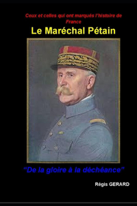 Le maréchal Pétain De la gloire à la déchéance