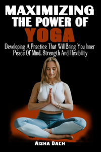 Maximizing the Power of Yoga