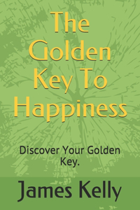 The Golden Key To Happiness