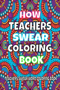 How Teachers Swear Coloring Book.