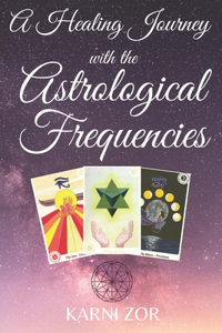 Healing Journey with the Astrological Frequencies