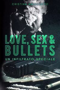 Love, sex & bullets