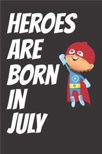 Heroes Are Born In July