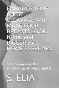 ENHANCE YOUR CHEST CLEAVAGE AND MAKE YOUR BREASTS LOOK firmer and BIGGER with HOME EXERCISES