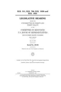 H.R. 511, H.R. 708, H.R. 1038 and H.R. 1651