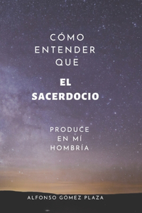 Cómo Entender Que El Sacerdocio Produce En MÍ Hombría