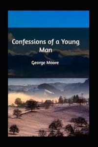 Confessions of a Young Man Annotated