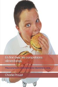 En finir avec les compulsions alimentaires.