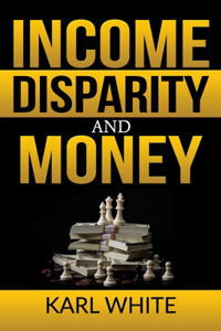 Income Disparity And Money