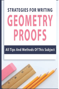 Strategies For Writing Geometry Proofs