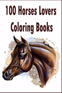 100 Horses Lovers Coloring Books