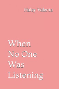 When No One Was Listening