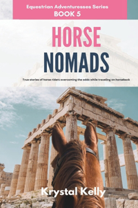 Horse Nomads (Equestrian Adventuresses Series Book 5)