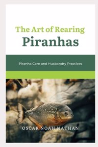 Art of Rearing Piranhas