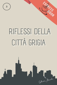 Riflessi della Città Grigia