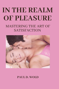 In the realm of pleasure