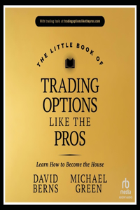 The Little Book of Trading Options Like the Pros