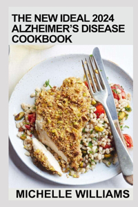 The New Ideal 2024 Alzheimer's Disease Cookbook