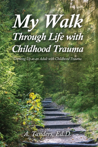 My Walk Through Life with Childhood Trauma