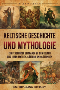 Keltische Geschichte und Mythologie