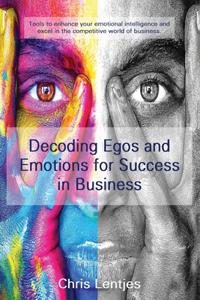 Decoding Ego's and Emotions for Success in Business
