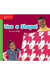 Reading Wonders Leveled Reader Use a Shape!: Beyond Unit 2 Week 2 Grade K