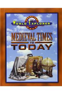 World Explorer: Medieval Times to Today Second Edition Student Edition 2001c