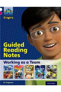 Project X Origins: White Book Band, Oxford Level 10: Working as a Team: Guided reading notes