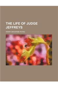 The Life of Judge Jeffreys