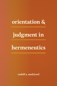 Orientation and Judgment in Hermeneutics
