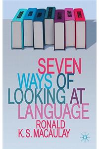 Seven Ways of Looking at Language