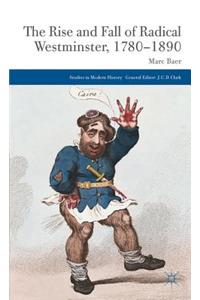 Rise and Fall of Radical Westminster, 1780-1890