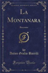 La Montanara: Racconto (Classic Reprint)