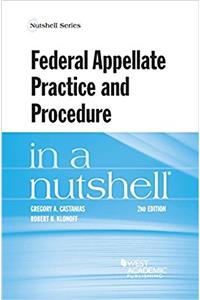 Federal Appellate Practice and Procedure in a Nutshell