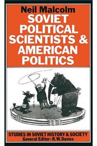 Soviet Political Scientists and American Politics
