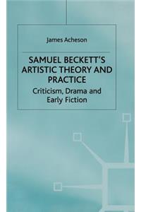 Samuel Beckett's Artistic Theory and Practice