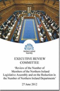 Review of the number of members of the Northern Ireland Legislative Assembly and on the reduction in the number of Northern Ireland Departments