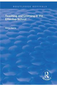 Teaching and Learning in the Effective School