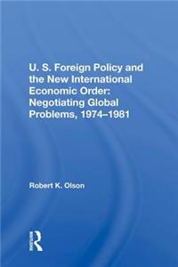 U.S. Foreign Policy and the New International Economic Order