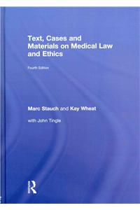 Text, Cases and Materials on Medical Law and Ethics