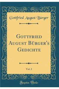 Gottfried August BÃ¼rger's Gedichte, Vol. 2 (Classic Reprint)