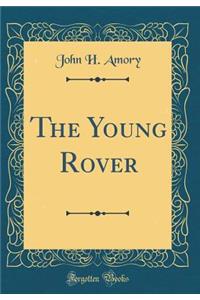 The Young Rover (Classic Reprint)