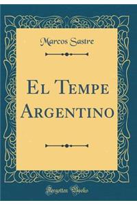 El Tempe Argentino (Classic Reprint)