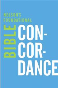 Nelson's Foundational Bible Concordance with the King James Version Bible