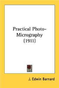 Practical Photo-Micrography (1911)