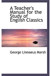 A Teacher's Manual for the Study of English Classics